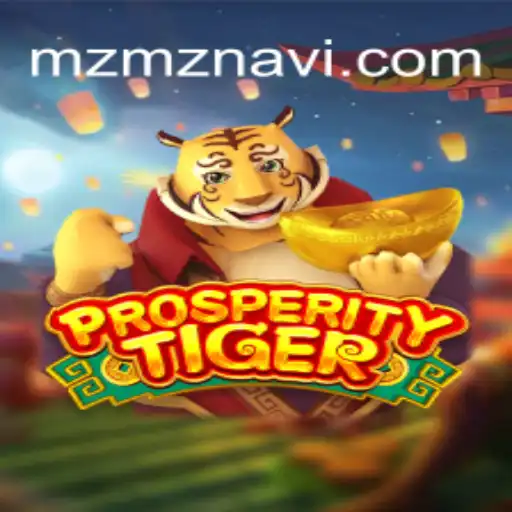 Explore the Exciting World of ProsperityTiger: A Thrilling Betting Platform